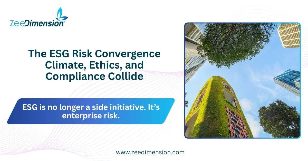 The ESG Risk Convergence Climate, Ethics, and Compliance Collide