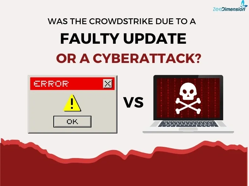 Was the CrowdStrike due to a Faulty Update or a Cyberattack?