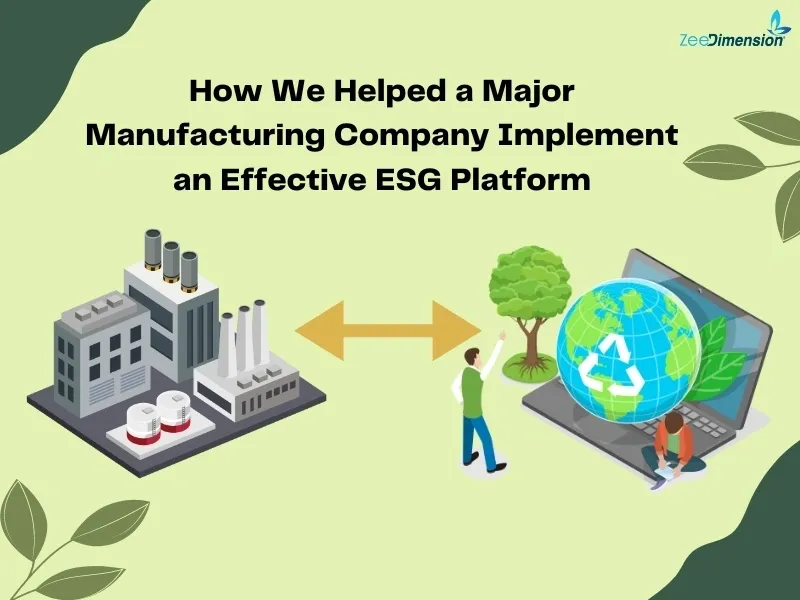 Major Manufacturing Company Implement an Effective ESG Platform