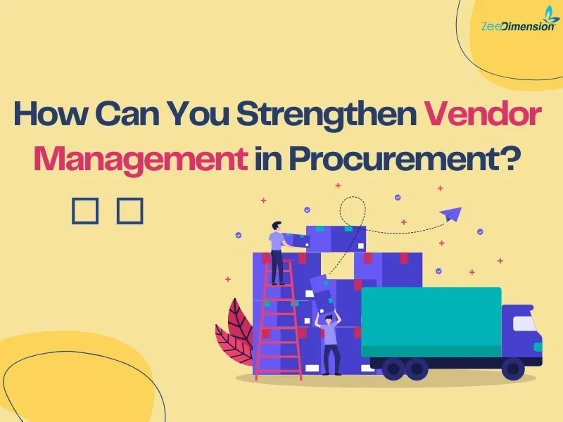 How Can You Strengthen Vendor Management in Procurement?