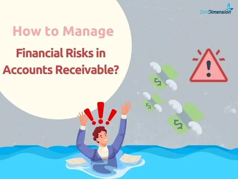 How to Manage Financial Risks in Accounts Receivable?