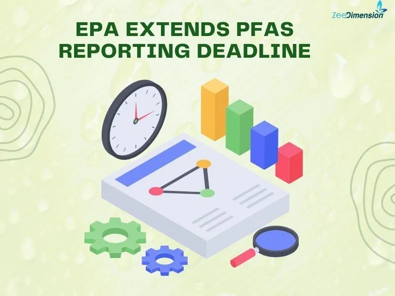 EPA Extends PFAS Reporting Deadline