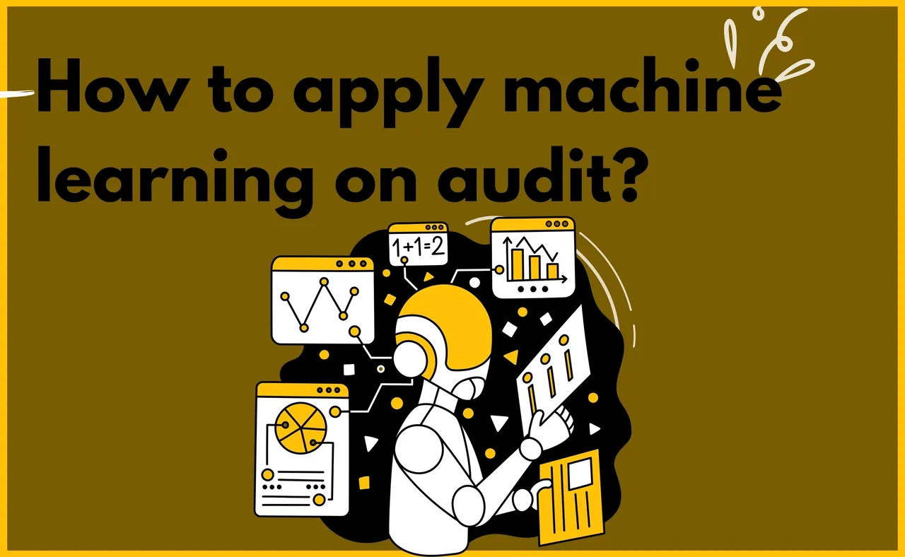 How to apply machine learning on audit?