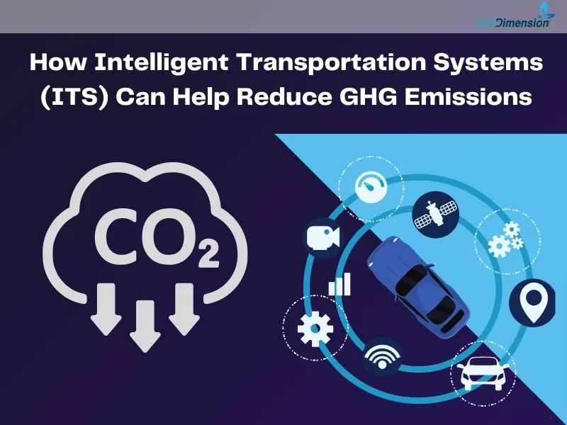 How Intelligent Transportation Systems (ITS) Can Help Reduce GHG 