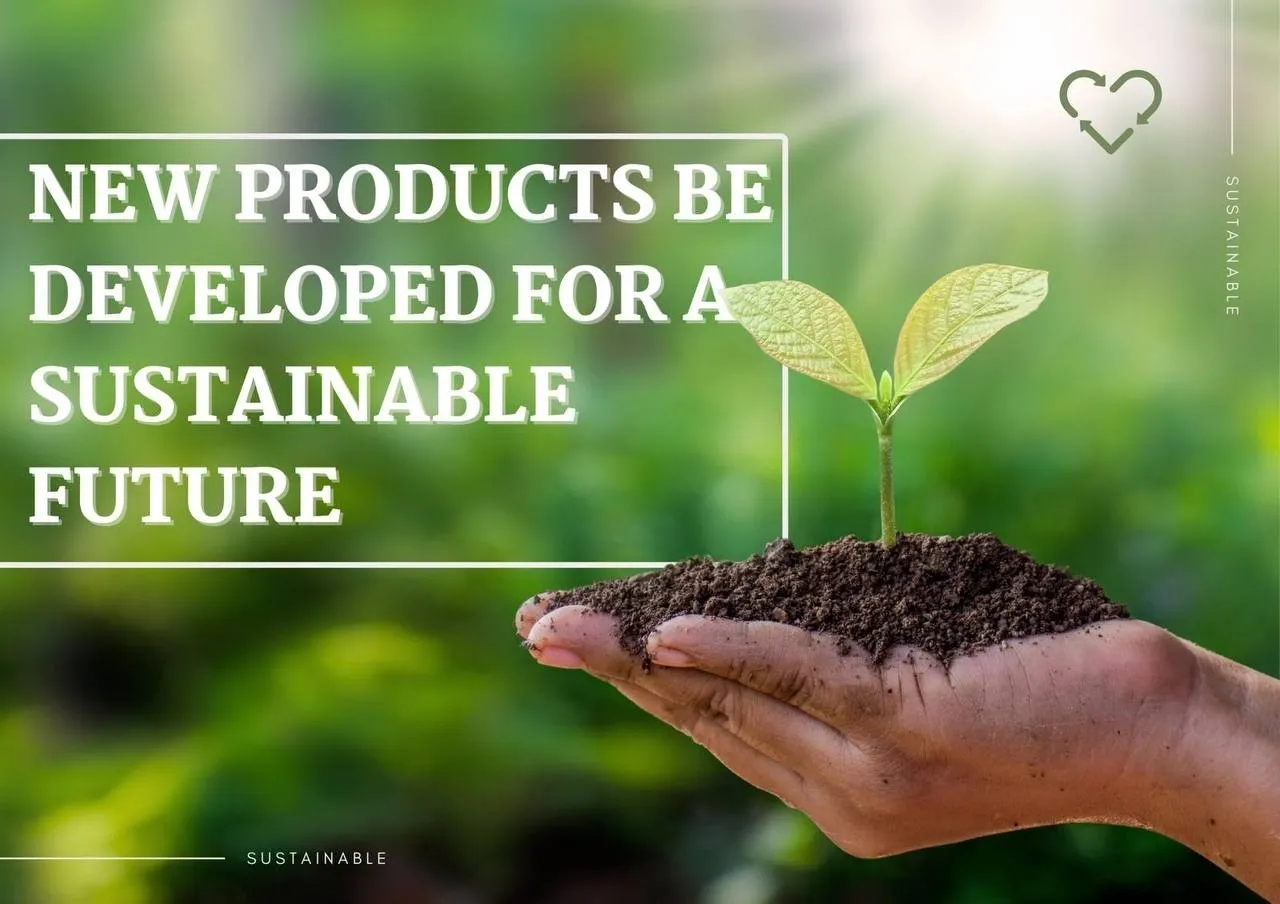How can new products be developed for a sustainable future?