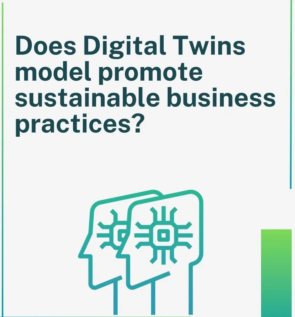 Does Digital Twins model promote sustainable business practices?